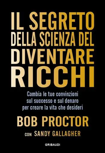 Quantità Limitata Il segreto della scienza del diventare ricchi. Cambia le tue convinzioni sul successo e sul denaro per creare la vita che desideri
