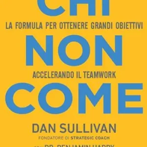 Chi non come. La formula per ottenere grandi obiettivi accelerando il teamwork Saldi