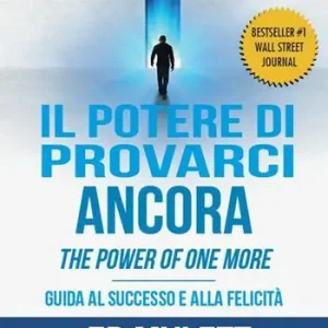Il potere di provarci ancora. Guida al successo e alla felicità Nuovo Arrivo