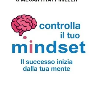 Controlla il tuo mindset. Il successo inizia dalla tua mente Miglior Prezzo