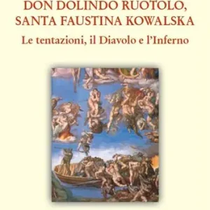 Don Dolindo Ruotolo, Santa Faustina Kowalska. Le tentazioni, il diavolo e l‘inferno Saldi