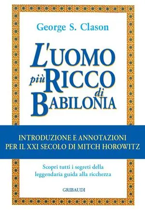 Ordina Subito L‘uomo più ricco di Babilonia. Introduzione e annotazioni per il XXI secolo
