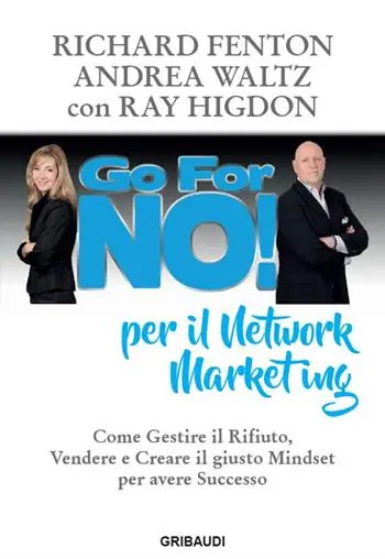 Prezzo Basso Go for No! Per il Network Marketing. Come gestire il rifiuto, vendere e creare il giusto mindset per avere successo