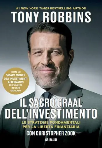 Il Sacro Graal dell‘investimento. Le strategie fondamentali per la libertà finanziaria Ultimissimo Modello