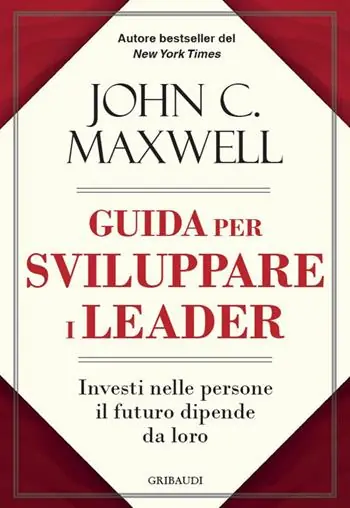 Guida per sviluppare i leader. Investi nelle persone, il futuro dipende da loro Spedizione Espresso