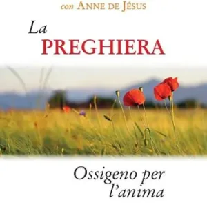 La preghiera. Ossigeno per l‘anima Promozione