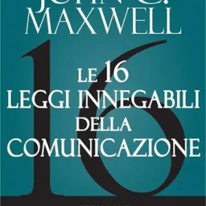 Le 16 leggi innegabili della comunicazione. Applicale e ottieni il massimo dal tuo messaggio Nuovo Arrivo