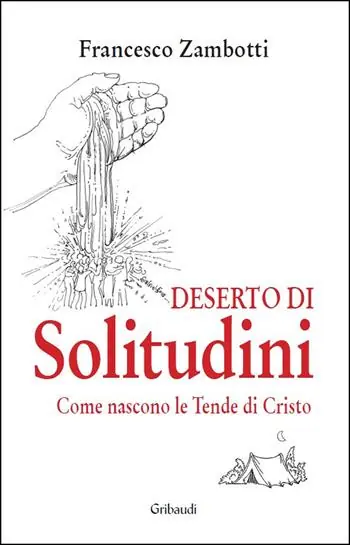 Promozione Esclusiva Deserto di solitudini. Come nascono le Tende di Cristo