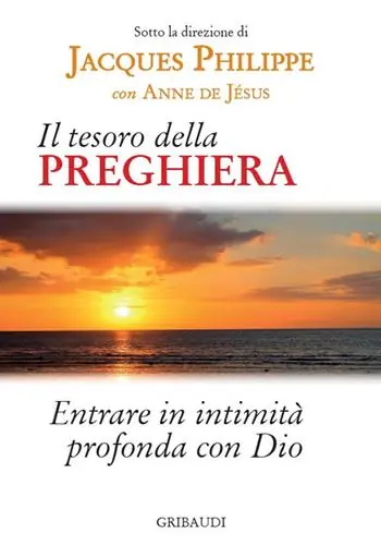 Il tesoro della preghiera. Entrare in intimità profonda con Dio Subito Disponibile