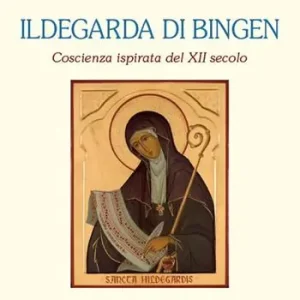 Di Tendenza Ildegarda di Bingen. Coscienza ispirata del XII secolo