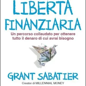 Compra Oggi Stesso Come raggiungere la libertà finanziaria. Un percorso collaudato per ottenere tutto il denaro di cui avrai bisogno