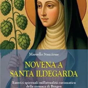 Vendita Finale Novena a santa Ildegarda. Esercizi spirituali sull‘attualità carismatica della monaca di Bingen