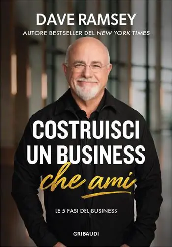 Costruisci un business che ami. Le 5 fasi del business Affare