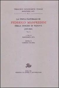 Più Venduto La Visita pastorale di Federico Manfredini nella diocesi di Padova (1859-1865)