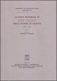 La visita pastorale di Luigi Pellizzo nella diocesi di Padova (1912-1921). Vol. 2 Prezzo Basso