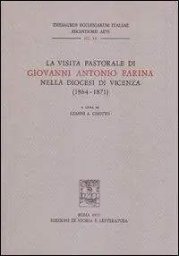 Novità La visita pastorale di Giovanni Antonio Farina nella diocesi di Vicenza (1864-1871)
