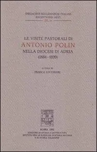 Nuovo Arrivo Le visite pastorali di Antonio Polin nella diocesi di Adria (1884-1899)