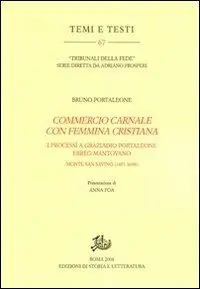 Promozione «Commercio carnale con femmina cristiana». I processi a Graziado Portaleone ebreo mantovano (Monte San Savino, 1697-1698)