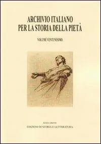 Ultime Pezzi Archivio italiano per la storia della pietà. Vol. 21