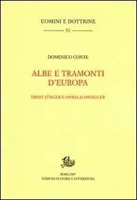 Albe e tramonti d‘Europa. Ernst Jünger e Oswald Spengler Vendita Finale