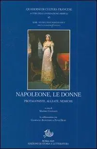 Napoleone e le donne. Protagoniste, alleate, nemiche A Buon Prezzo