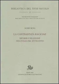 Occasione La contrastata ragione. Riforme e religione nell‘Italia del Settecento