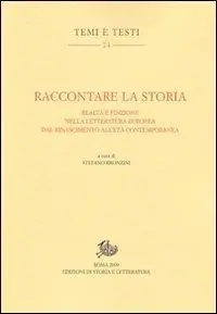 Vendita Finale Raccontare la storia. Realtà e finzione nella letteratura europea dal Rinascimento all‘età contemporanea