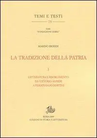 Offerta Lampo La tradizione della patria. Vol. 1 Letteratura e Risorgimento da Vittorio Alfieri a Ferdinando Martini
