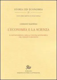 Offerta Lampo L‘economia e la scienza. Il rinnovamento della cultura economica tra Cinque e Seicento