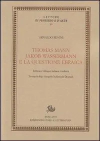 Direttamente Dal Produttore Thomas Mann, Jakob Wassermann e la questione ebraica. Ediz. italiana e tedesca