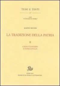 La tradizione della patria. Vol. 2 Carduccianesimo e storia d‘Italia Non Perdere