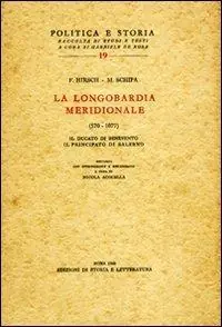 La Longombardia meridionale (570-1077). Il ducato di Benevento, il principato di Salerno Ordina Subito
