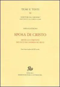 Nuova Collezione Sposa di Cristo. Musica e comunità nei «Ratti» di Caterina de‘ Ricci. Con il testo inedito del XVI secolo