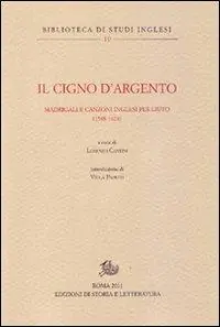 Il cigno d‘argento. Antologia di madrigali e canzoni per liuto inglesi (1588-1624) Acquista Ora