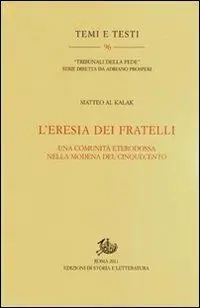 Quantità Limitata L‘eresia dei fratelli. Una comunità eterodossa nella Modena del Cinquecento