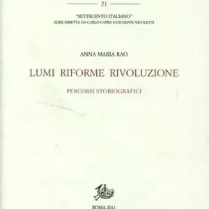Lumi rifome rivoluzione. Percorsi storiografici Consegna Rapida