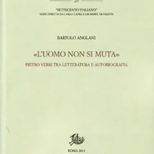 Soddisfatti O Rimborsati «L‘uomo non si muta». Pietro Verri tra letteratura e autobiografia