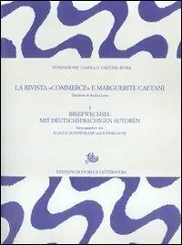Solo Oggi La rivista «Commerce» e Marguerite Caetani. Vol. 1 Briefwechsel mit deutschprachigen autoren