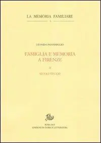 Prezzo Basso Famiglia e memoria a Firenze. Vol. 2 Secoli XIV-XXI