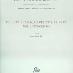Nuova Collezione Felicità pubblica e felicità privata nel Settecento