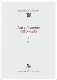 Solo Oggi Atti e memorie dell‘Arcadia (2013). Vol. 2