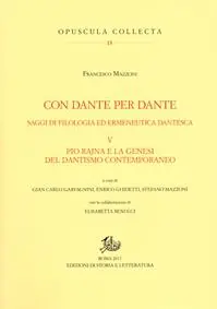 Sconto Con Dante per Dante. Saggi di filologia ed ermeneutica dantesca. Vol. 5 Pio Rajna e la genesi del dantismo contemporaneo