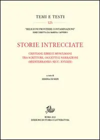 Storie intrecciate. Cristiani, ebrei e musulmani tra scritture, oggetti e narrazioni (Mediterraneo, secc. XVI-XIX) Esclusivo