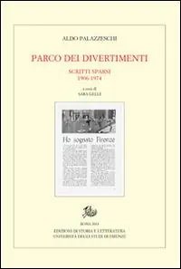 Parco dei divertimenti. Scritti sparsi 1906-1974 Ultimissimo Modello