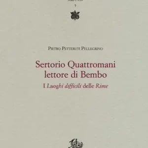 Sertorio Quattromani lettore di Bembo. I «Luoghi difficili» delle «Rime» A Buon Prezzo