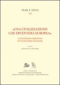 Bestseller «Una civilizzazione che diventerà europea». L‘umanesimo cristiano di alessandro Manzoni