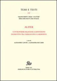 Aliter. Controversie religiose e definizioni di identità tra tardoantico e medioevo Ultima Occasione