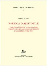 Prezzo Ridotto Poetica d‘Aristotele. Tradotta di greco in lingua vulgar fiorentina da Bernardo Segni gentiluomo et accademico fiorentino