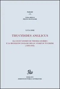 Thucydides Anglicus. Gli eight bookes di Thomas Hobbes e la ricreazione inglese delle storie di Tucidide (1450-1642) Promo Stagionale
