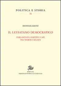 Il leviatano democratico. Parlamento, partiti e capi tra Weber e Kelsen Popolare